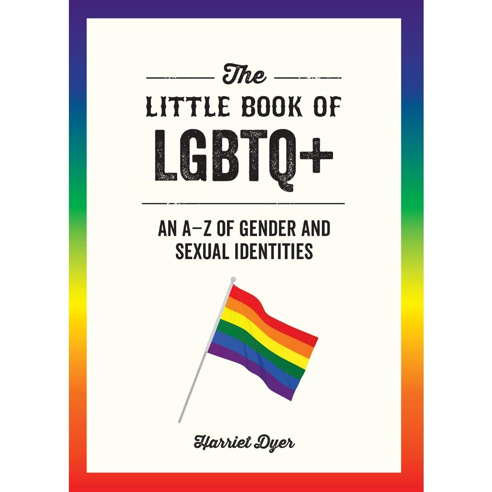 The Little Book Of LGBTQ+ (An A-Z Of Gender And Sexual Identities) 1 The Little Book Of LGBTQ+ (An A-Z Of Gender And Sexual Identities)