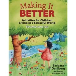 Making It Better: Activities For Children Living In A Stressful World