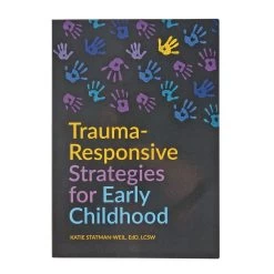 Trauma-Responsive Strategies For Early Childhood