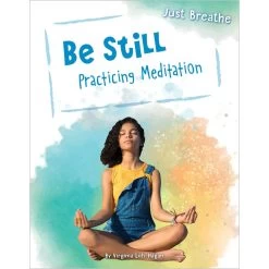 Be Still: Practicing Meditation