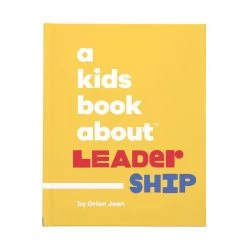A Kids Book About™ Leadership